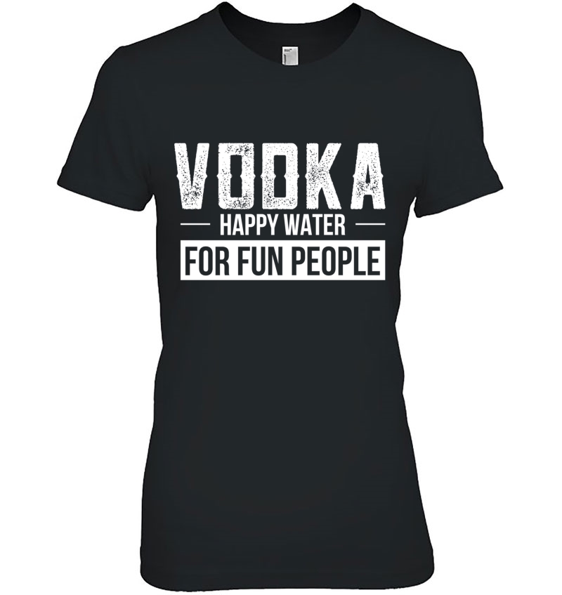 Drinking Gifts - Vodka Happy Water For Fun People Pullover Hoodie