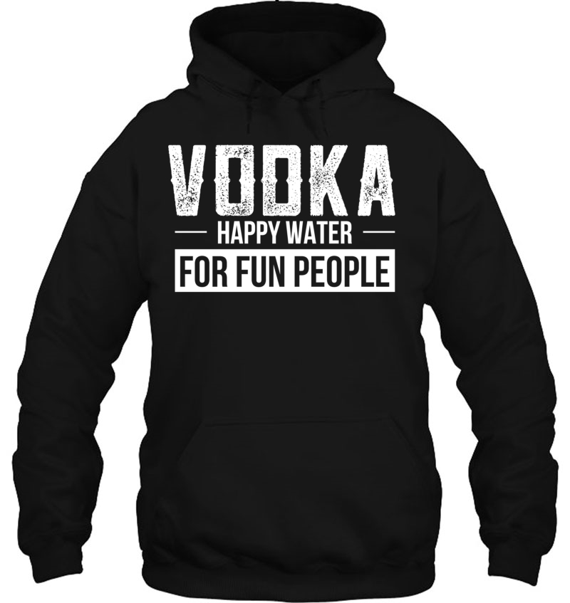 Drinking Gifts - Vodka Happy Water For Fun People Pullover Mugs