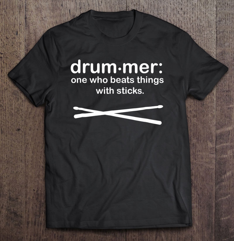 Drummer Definition - Drum Sticks Funny Tshirt