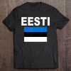 Eesti Estonia Flag Cool Estonian Flags Gift Men Women Tee