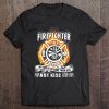 Firefighter My Job Is To Save Your Ass Not Kiss It Funny Tee