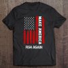 Forth 4Th Of July Gift Funny Outfit Make America Fish Again Tee