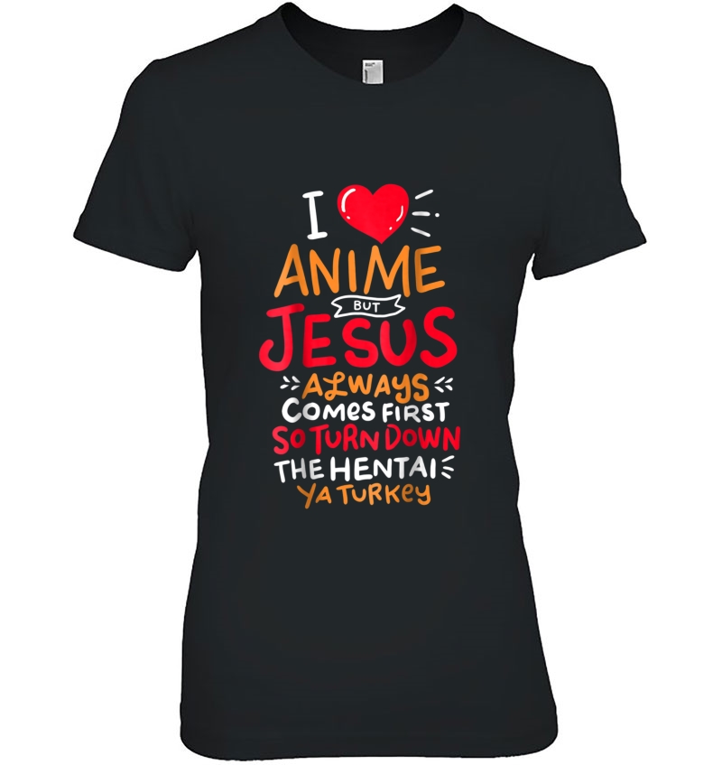 Funny Anime But Jesus Comes First - Who Love Anime Fans Tee Hoodie