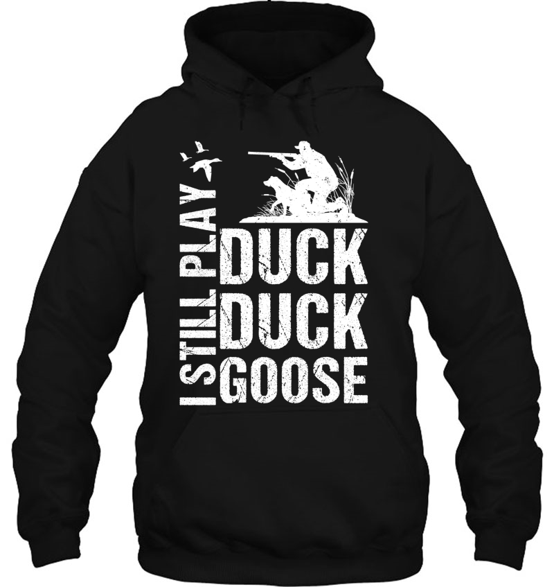 Funny Duck Hunting - I Still Play Duck Duck Goose Mugs