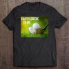 Funny Happy Birdie To Me Golf Wear Sport Golfer Tee