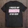 Funny Otaku Weeaboo Gift Paused My Anime Tee