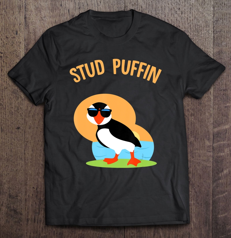 Funny Stud Puffin Cute Zoo Animal Sea Bird Gift Shirt