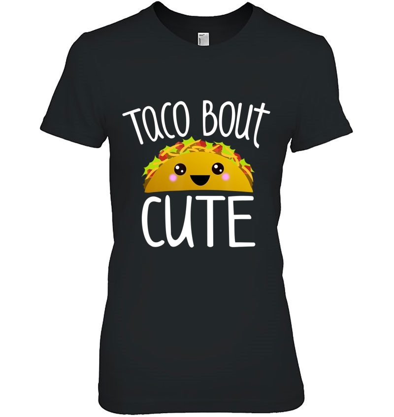 Funny Taco Lover Shirt Taco Bout Cute Girl Boy Kids Toddlers Ladies Tee