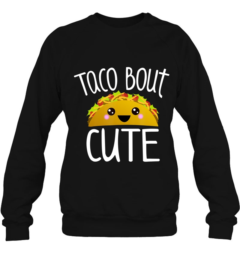 Funny Taco Lover Shirt Taco Bout Cute Girl Boy Kids Toddlers Sweatshirt