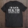 I'm A Realtor Funny Real Estate Agen Gift Tee