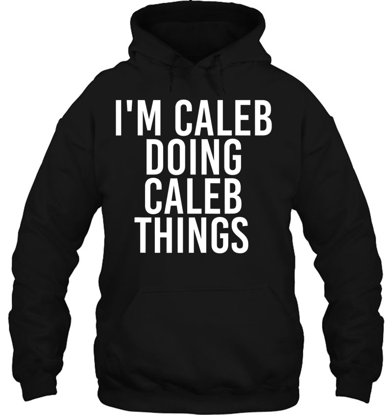 I'm Caleb Doing Caleb Things Funny Birthday Name Gift Idea Mugs