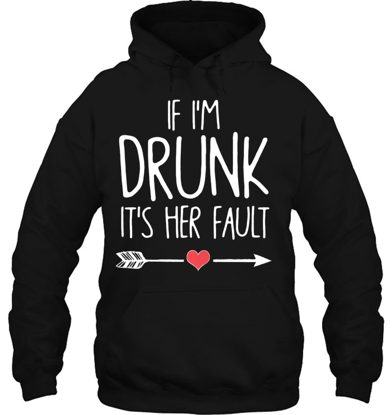 If I'm Drunk It's Her Fault Pullover Mugs