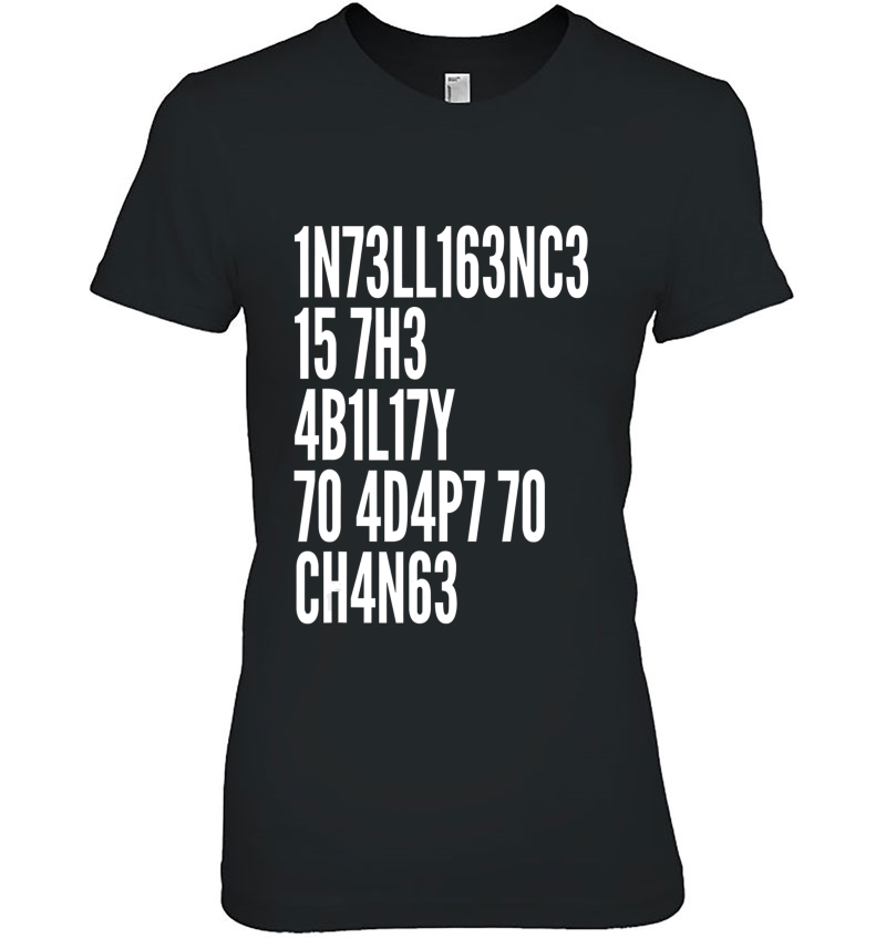 Intelligence Is The Ability To Adapt To Change Cool Quote Ladies Tee