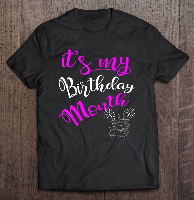 It's My Birthday Month Party Shirt