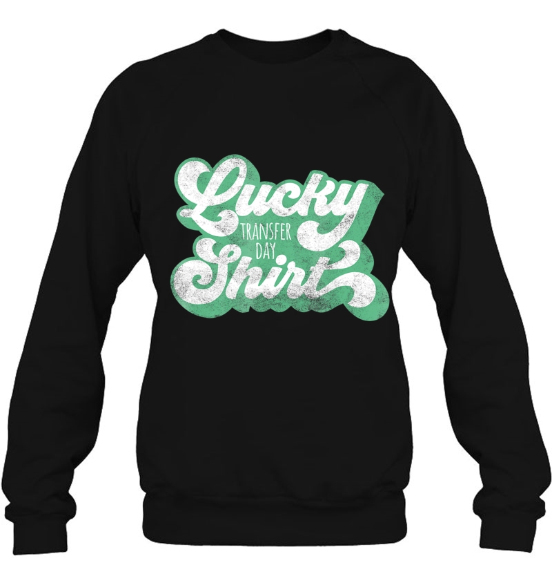 Ivf - Lucky Transfer Day - Lightly Distressed Green Sweatshirt