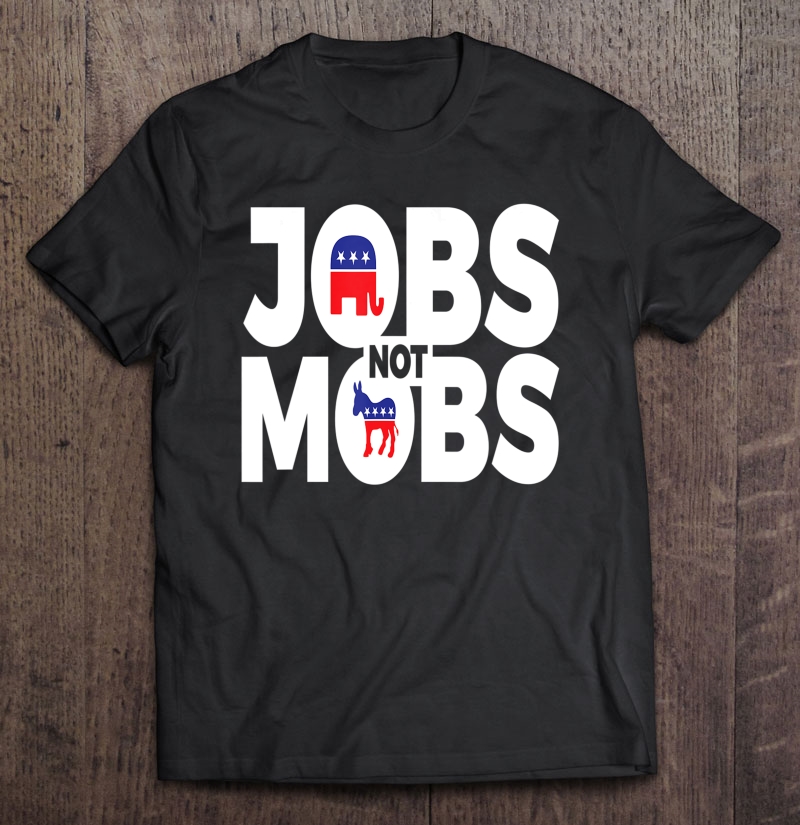 Jobs Not Mobs Pro American Design Shirt