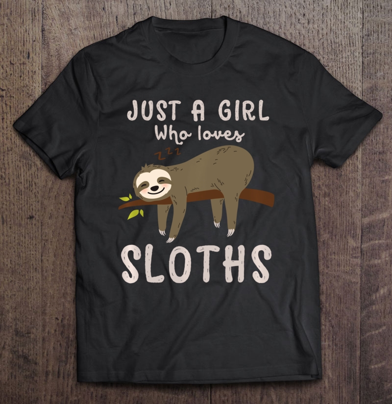 Just A Girl Who Loves Sloths Funny Cute Sloth Jacket Shirt