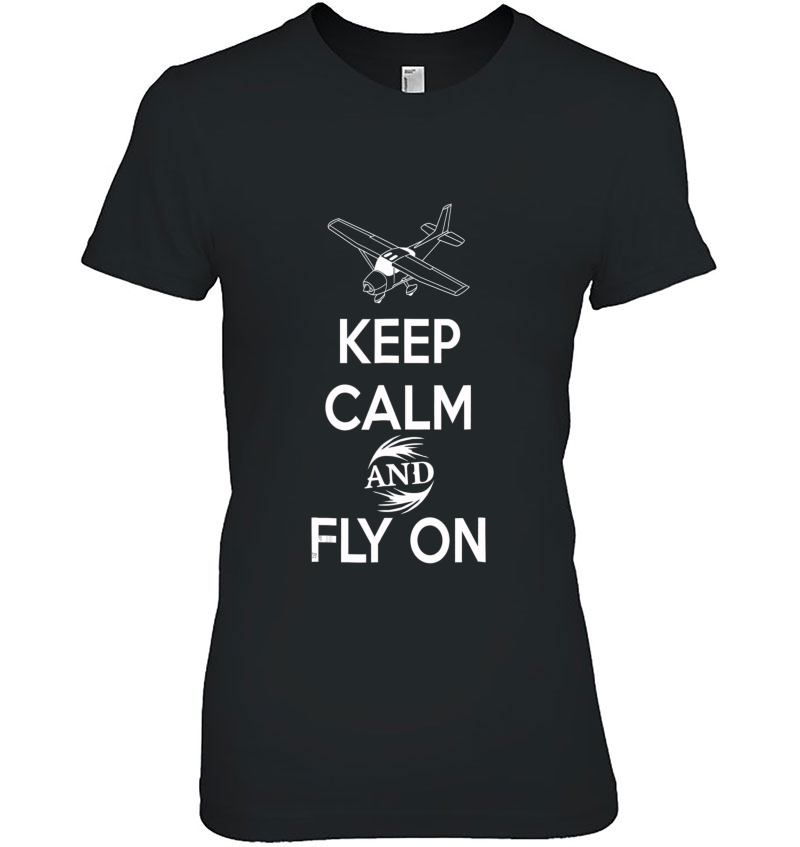 Keep Calm And Fly On Pilot Great Gifts Pilots Tee Ladies Tee