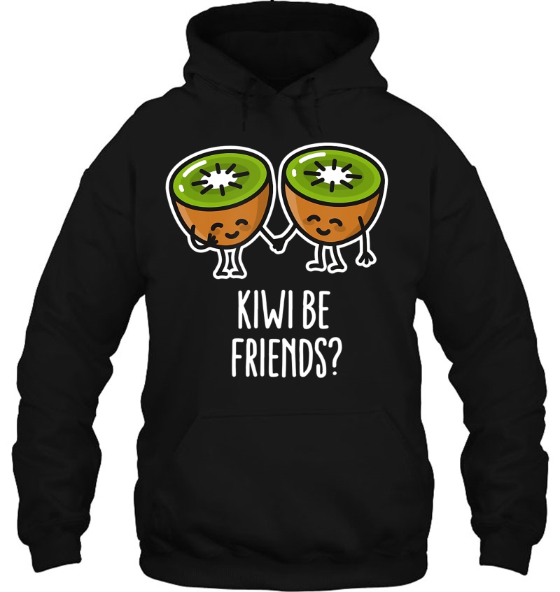 Kiwi Be Friends Best Friend Shirts Bff Shirts Kawaii Shirt Mugs