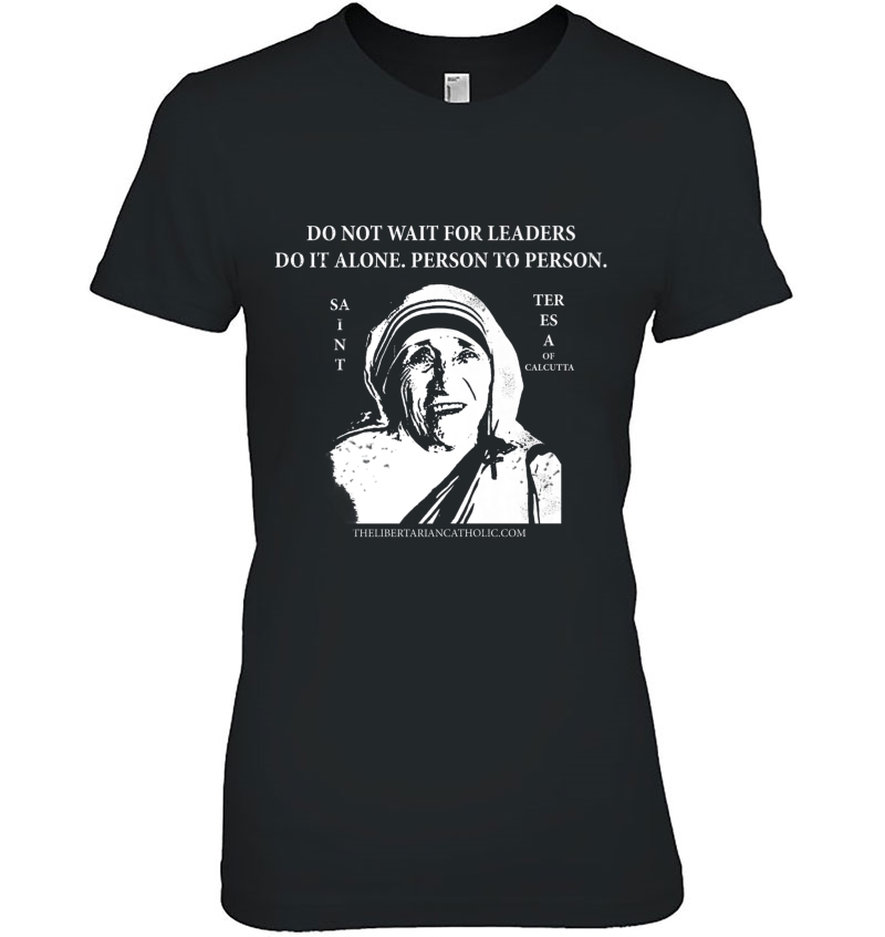 Libertarian Catholic St. Mother Teresa Ladies Tee