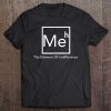 Meh The Element Of Indifference Funny Periodic Table Tee