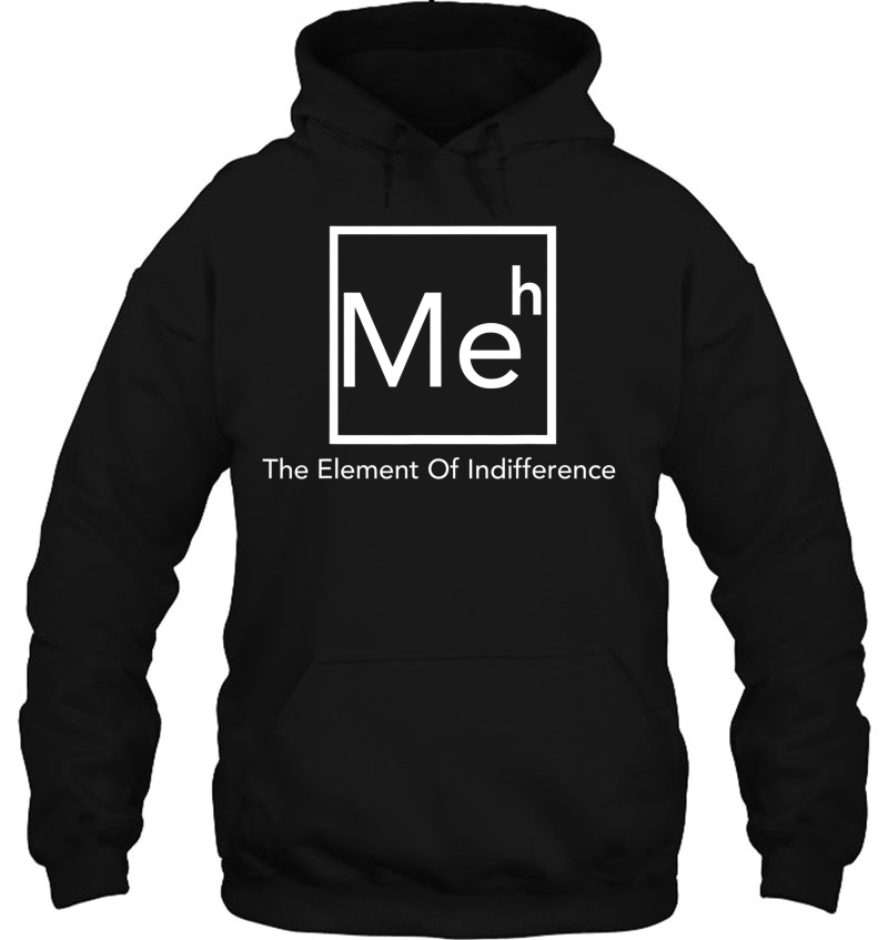 Meh The Element Of Indifference Funny Periodic Table Mugs