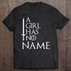 Men Women A Girl Has No Home No Name Tee