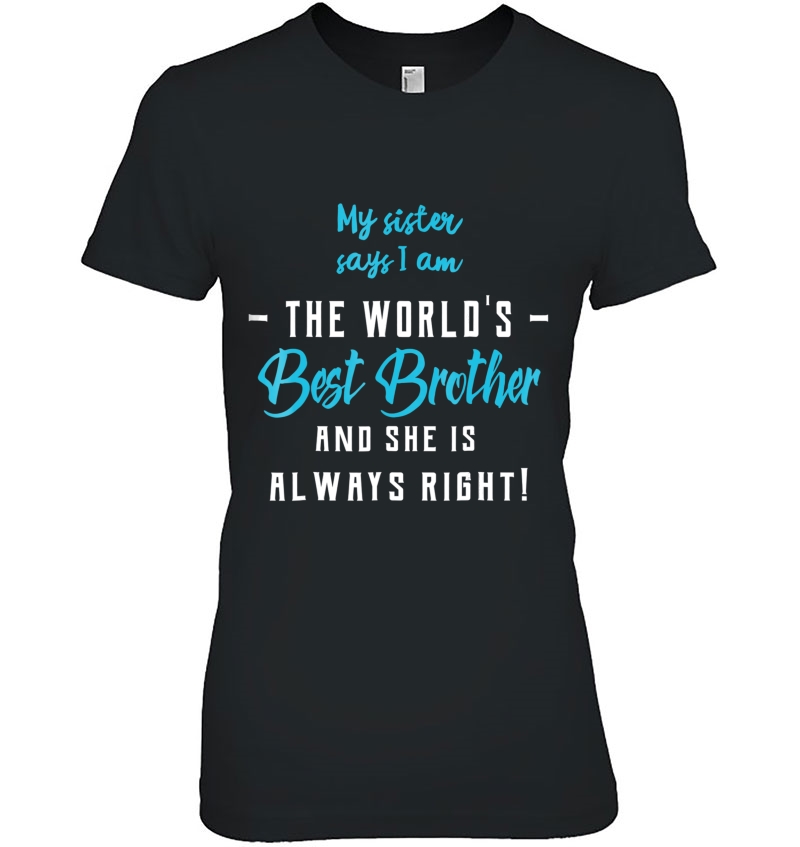 Mens Funny Best Brother From Sister Ladies Tee