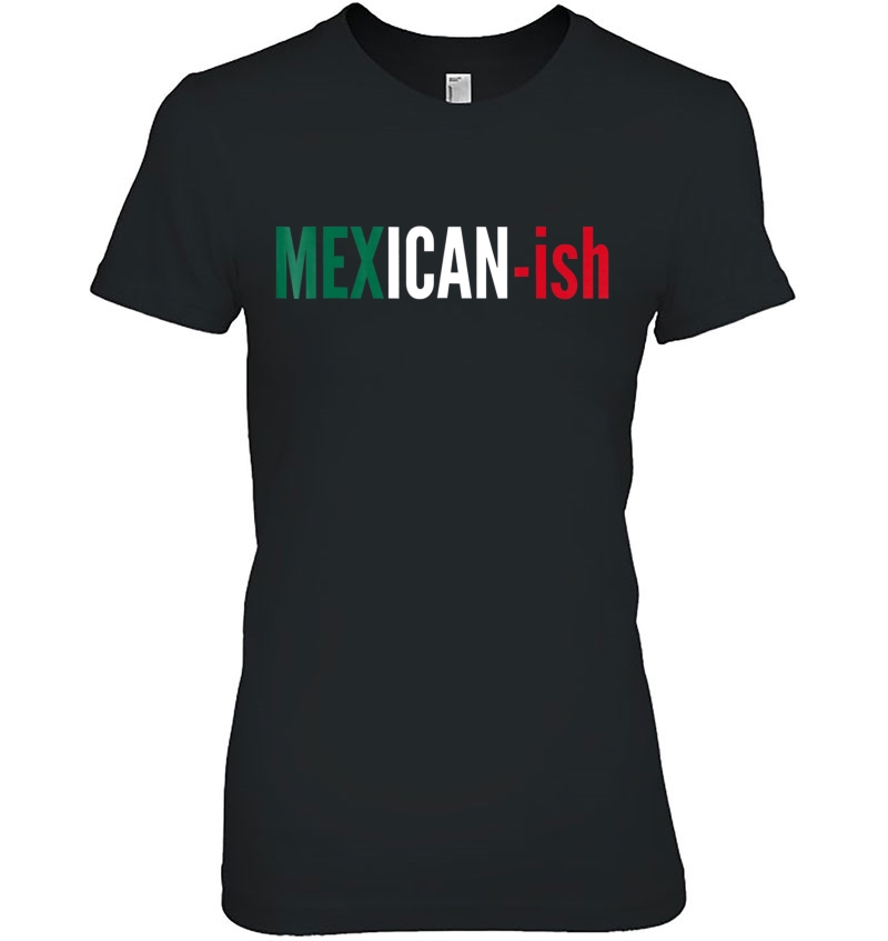 Mexican-Ish Shirt Cinco De Mayo Fiesta Party Tee Flag Hoodie