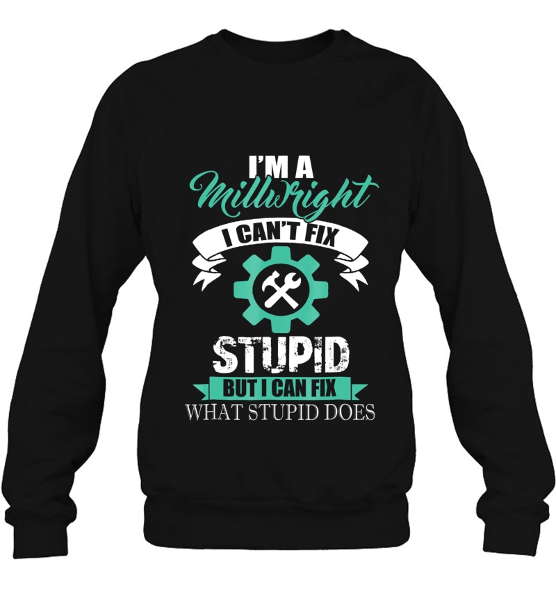 Millwright For Union Members Sweatshirt