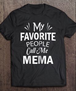 My Favorite People Call Me Mema Mother's Day Gift Tee