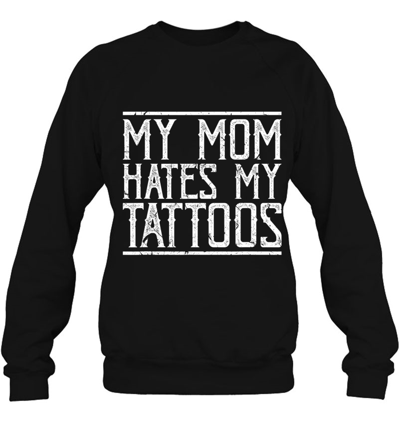 My Mom Hates My Tattoos Funny Inked Body Art Artist Mugs