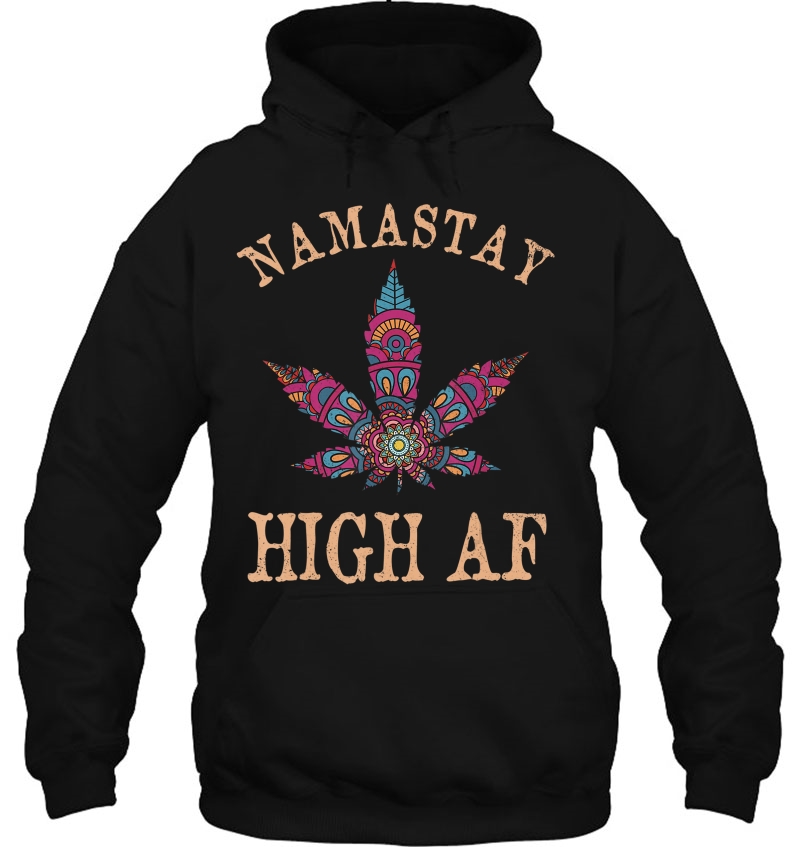 Namastay High Af Yoga Lover Namaste Weed Leaf Funny Hoodie