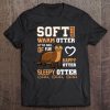 Otter Shirt - Soft Otter Warm Otter Happy Otter Funny Tee