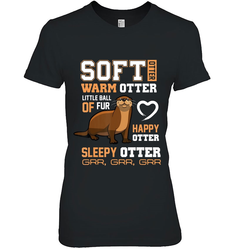 Otter Shirt - Soft Otter Warm Otter Happy Otter Funny Hoodie