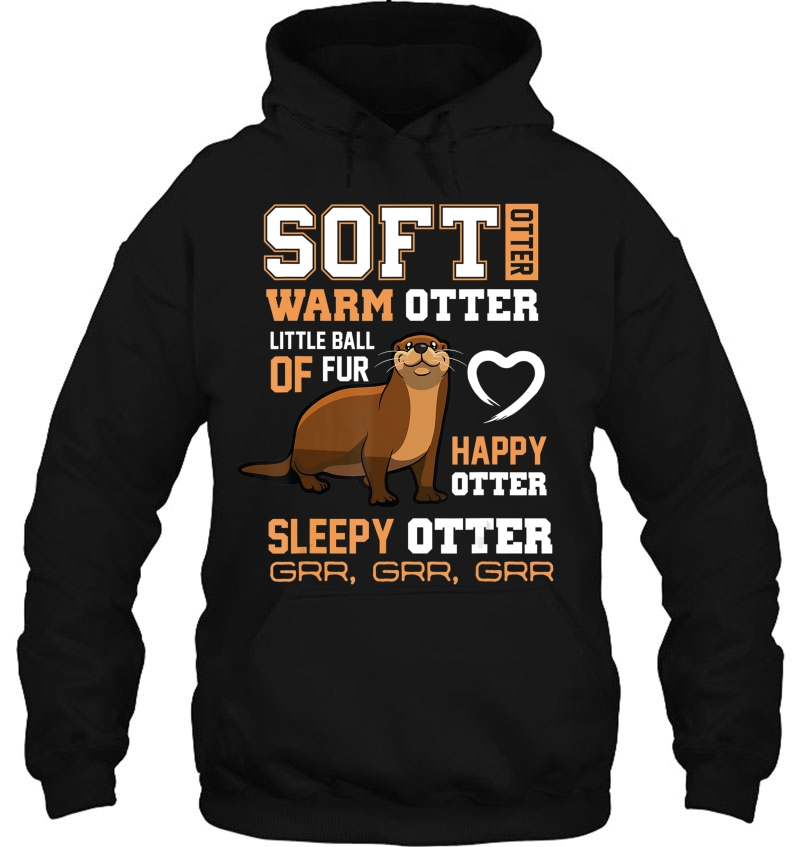 Otter Shirt - Soft Otter Warm Otter Happy Otter Funny Mugs