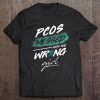 Pcos Awareness Shirt Polycystic Ovarian Syndrome Wrong Girl Tee