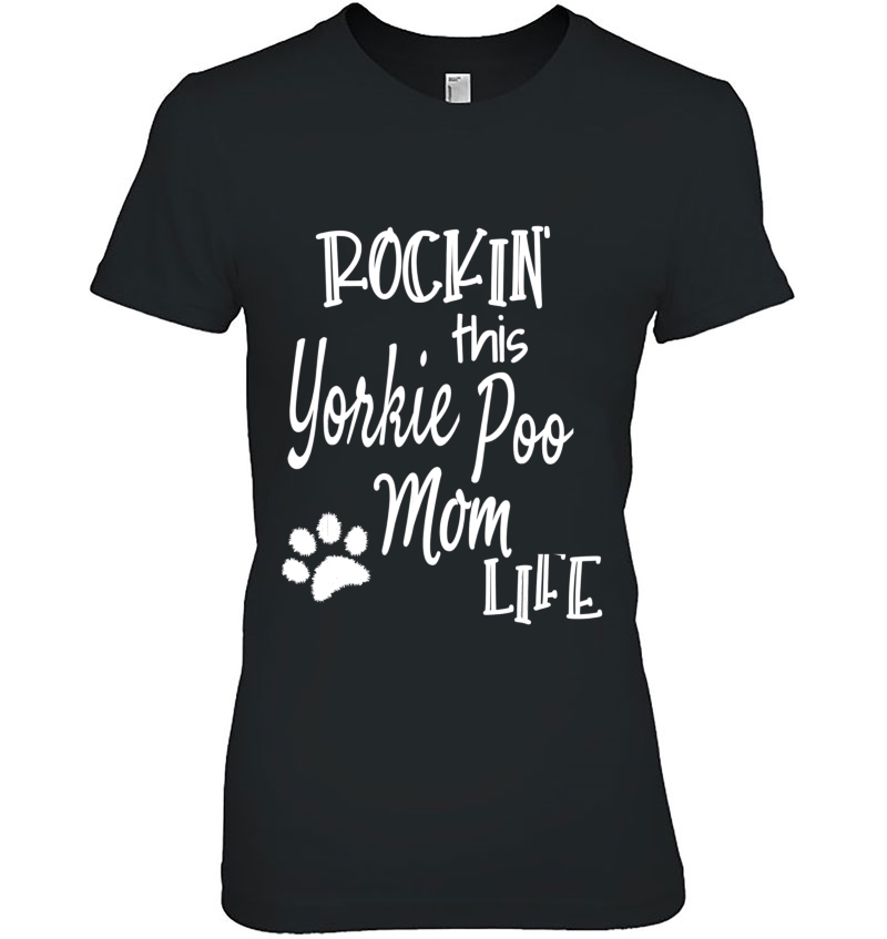 Rockin Life Yorkie Poo Mom Tshirt Yorkie Poo Dog Owner Gifts Hoodie