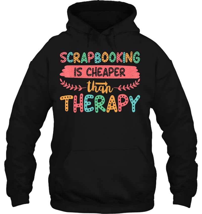 Scrapbooking Is Cheaper Than Therapy Scrapbook Mugs