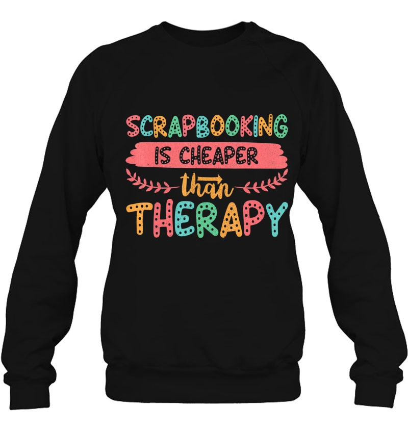 Scrapbooking Is Cheaper Than Therapy Scrapbook Mugs