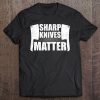 Sharp Knives Matter Funny Distressed Chef Butcher's Tee