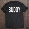 Shirt That Says Buddy Tee