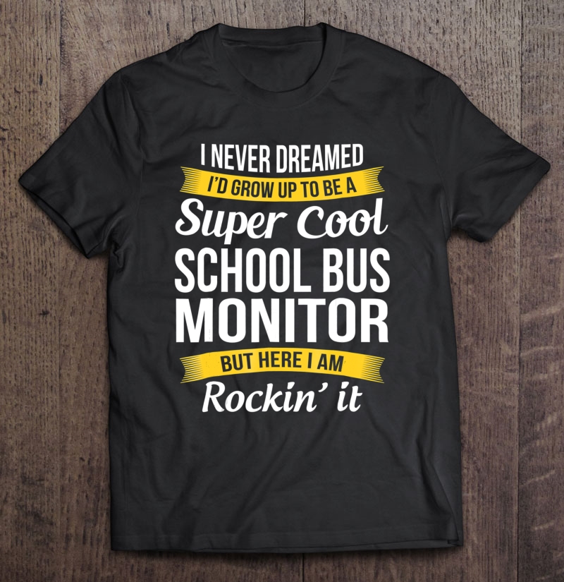 Super Cool School Bus Monitor Funny Gift Shirt