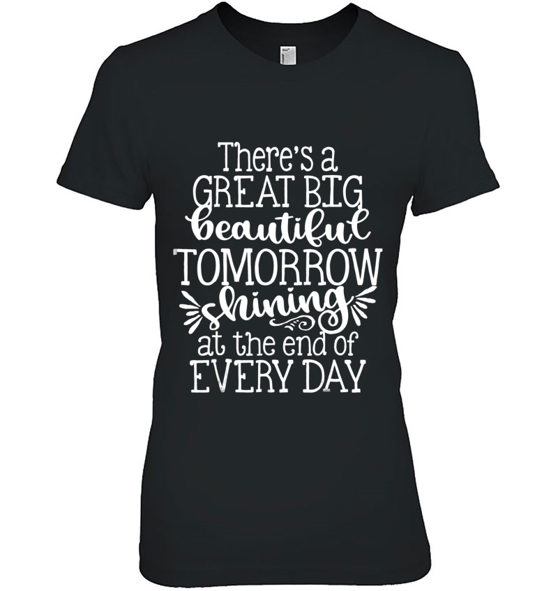 There's A Great Big Beautiful Tomorrow Hoodie