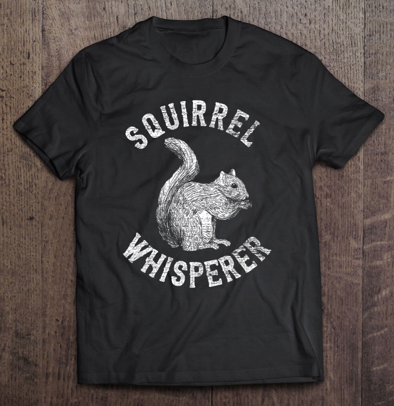 Vintage Squirrel Lover Gifts Squirrel Whisperer Shirt