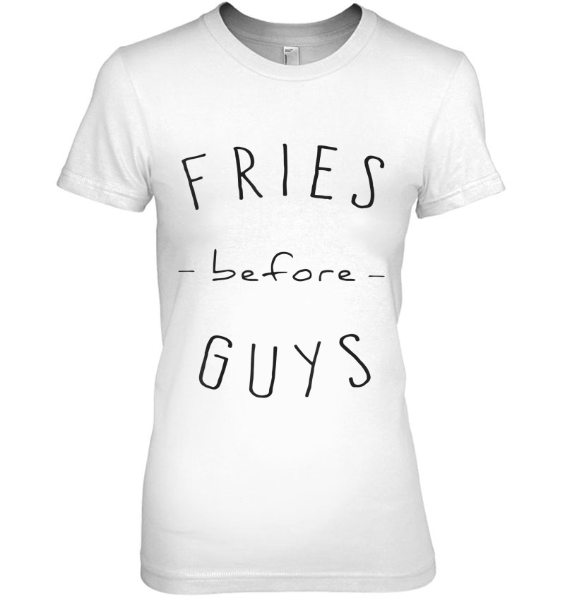 Fries Before Guys Hoodie