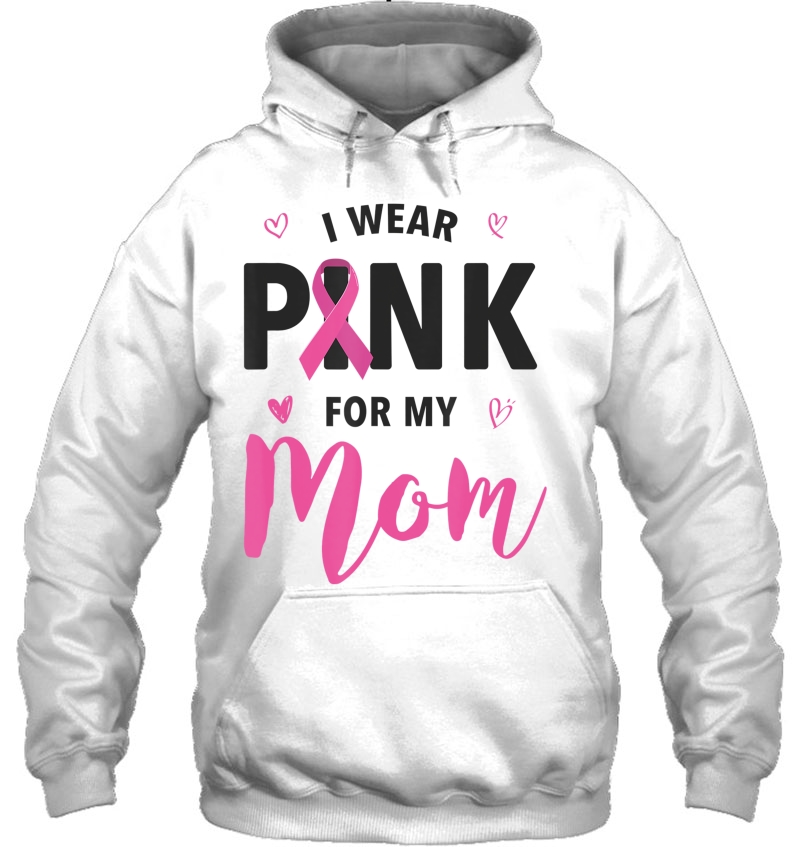 I Wear Pink For My Mom Breast Cancer Awareness Mugs