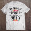 Womens My Favorite People Call Me Yaya Tee Mother's Day Gift Tee