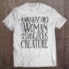 Writer Shirt A Well Read Woman Is A Dangerous Creature Gift Tee