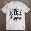 Yorkie Mama - Funny Yorkie Shirt Gift For Yorkie Lover Tee